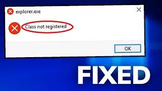 [Fixed] ✔️ explorer.exe Class Not Registered 😵 Explorer.exe Crash