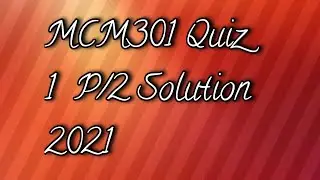 mcm301 quiz 1 solution part 2