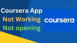 How to Fixed Coursera App Not opening Not working || Fixed Coursera App loading or crashing problem