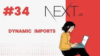 NEXT.JS TUTORIAL #34 DYNAMIC IMPORT IN NEXT.JS 