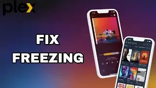 How To Fix And Solve Freezing On Plex App | Final Solution