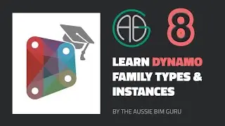 Learn Dynamo - Lesson 8: Family Types and Instances