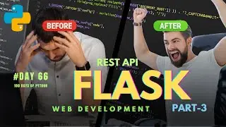 Advanced Flask Development | Restful APIs | 100 Days of Python Day 66