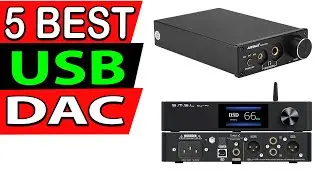 Best USB DAC Review 2023 (TOP 5)