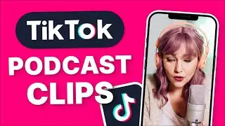 How to Create Podcast Clips for TikTok | Repurpose Podcast Content