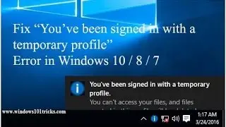 Fix “You've been signed in with a temporary profile” Error in Windows 10