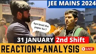 JEE Mains 2024: 31 January 2nd Shift Student Reaction🚨 | JEE Main 2024 31 Jan Shift 2 Paper Analysis