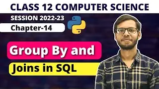 Chapter 14 Grouping and Joins in SQL| Class 12 Computer Science |CLass 12 Python| in Hindi