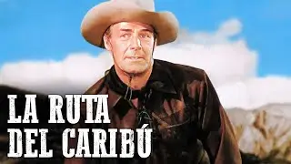 La ruta del caribú | Randolph Scott | Película de Vaqueros