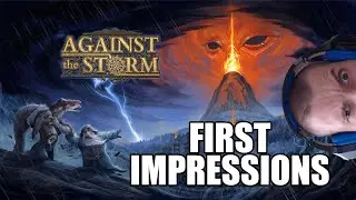 Against the Storm: First Impressions - AMAZING GAME!