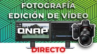 Trabajo de edición de vídeo y fotografía con QNAP