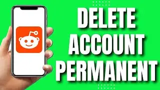 How To Delete Reddit Account Permanently (Latest)