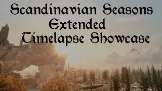 Skyrim Special Edition - Scandinavian Seasons Extended - Timelapse showcase