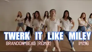 Twerk it like Miley - Brandon Beal (Dawin Remix) | iMISS CHOREOGRAPHY @ IMI DANCE