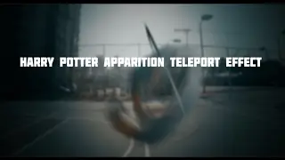 Harry Potter Apparition Teleport Effect