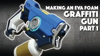 Making An EVA Foam Graffiti Gun Part 1