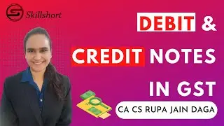 DEBIT AND CREDIT NOTE UNDER GST | DEBIT NOTE IN GST | CREDIT NOTE IN GST