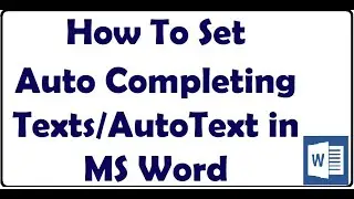 How To Set Auto Completing Texts / AutoText in MS Word