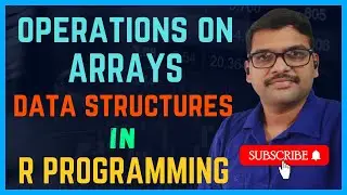 ARRAY OPERATIONS (apply( ), dim( ) length( ), etc.) IN R-PROGRAMMING || DATA STRUCTURES IN R