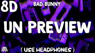 Bad Bunny - UN PREVIEW ( 8D Audio ) - Use Headphones 🎧