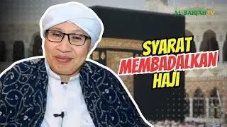 Syarat bagi yang Ingin Membadalkan Haji | Buya Yahya