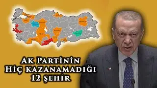 Ak Partinin Hiç Kazanamadığı 12 Şehir | Seçim 2024