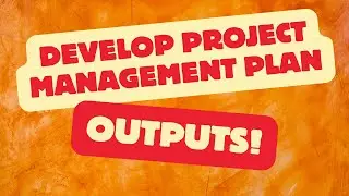 Develop Project Management Plan Process – Outputs | Project Management ITTO| PMBOK 7th Edition PMBOK