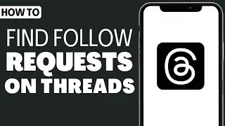 How To Find & Confirm All Follow Requests On Threads - Full Guide 2023