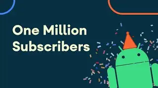Android Developers has reached 1M subscribers!