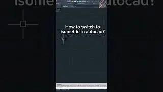 AutoCAD | How to switch to isometric in autocad 