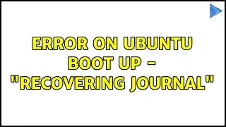 Ubuntu: Error on Ubuntu boot up - recovering journal