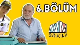 AVM Sakini - 6. Bölüm