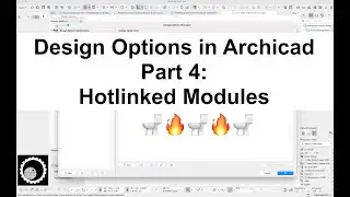 Archicad Tutorial #99:  Design Options in Archicad, Part 4 (Hotlinked Modules)