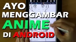 Cara Jago Gambar Anime di Android | Tips, Trik dan Tutorial | Drawing Tutorial