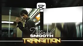 Capcut Smooth Transition Tutorial 🔥