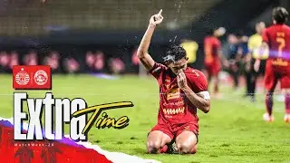 EXTRA TIME | Persija vs Arema FC [BRI Liga 1 2024/2025]