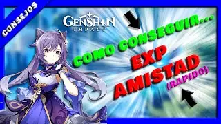 COMO CONSEGUIR EXP AMISTAD (Rapido) 💧🔥 GENSHIN IMPACT ⚡❄ - En Español (2020)