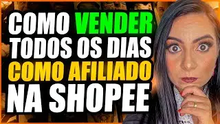 Como Vender Todos Os Dias Como Afiliado Na Shopee (De Forma Automática)