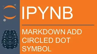 Jupyter Notebook | Markdown | LaTeX | How to Add A Circled Dot Symbol