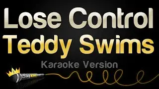 Teddy Swims - Lose Control (Karaoke Version)