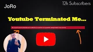 Why My Main Channel JoRo Got Terminated...