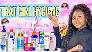 HOW TO BE THAT GIRL...HYGIENE HAUL AND TIPS