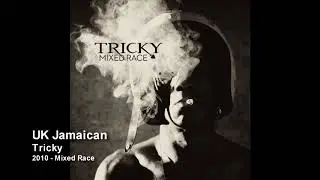 Tricky - UK Jamaican [2010 - Mixed Race]