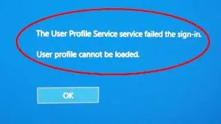 Fix The user profile service failed the logon.User Profile cannot be loaded