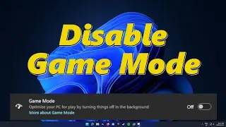 How to Disable Game Mode in Windows 11