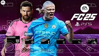 FIFA 2025 PPSSPP ORIGINAL Android Offline 4K Camera | EA FC 25 PPSSPP HD Graphics New Kits &Transfer
