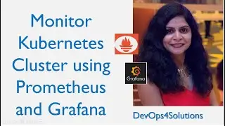 Monitor Kubernetes Cluster using Prometheus and Grafana | Prometheus Deployment using Helm Chart