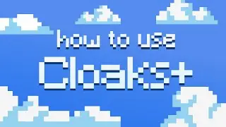 (OUTDATED, check description) Cloaks+ Install and Usage Tutorial