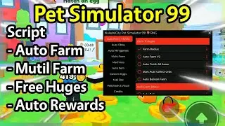 ✨ Pet Simulator 99 Script | Auto Farm, Multi Farm, Free Huge Pet | Roblox Pc/Mobile Executor