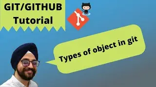 8. Types of object in git | blob | tree | commit | annotated tag | Git Core | Git tutorial begineer